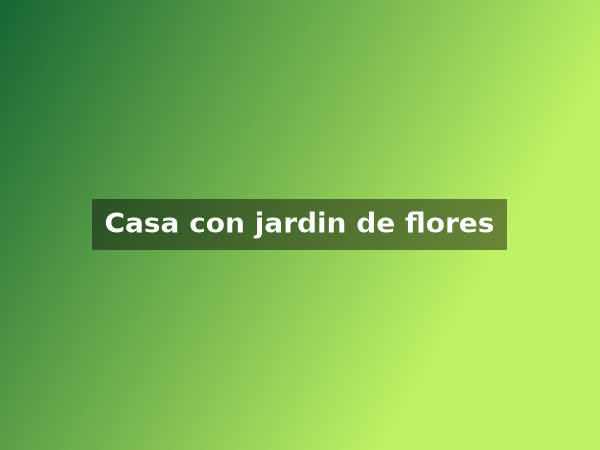 Casa con jardín